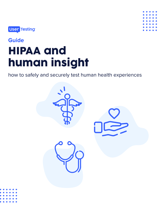 UserTesting HIPAA and human insight guide